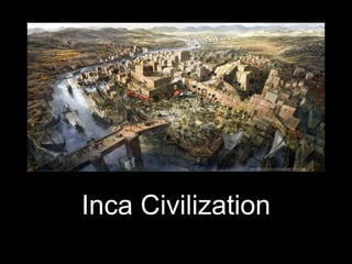 Inca Civilization
 