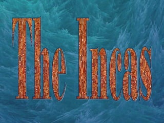 The Incas 