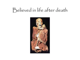 Believed in life after death 