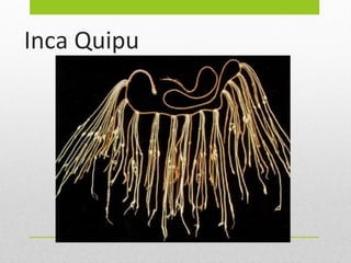 Inca Quipu

 