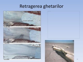 Retragerea ghetarilor
09.12.2015 20:14:23 14
 