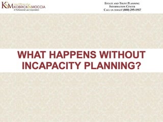 Incapacity Planning - Why It Should Be Part of Your Estate Plan