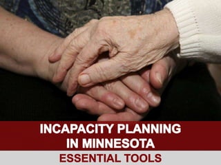 Incapacity Planning in Minnesota: Essential Tools
