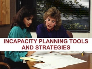 Incapacity Planning: What Is It and Who Needs It