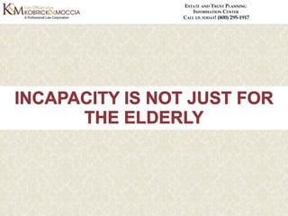 Incapacity Planning: What Is It and Who Needs It