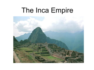 The Inca Empire
 