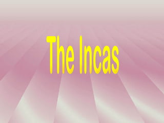 The Incas 