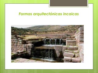 Formas arquitectónicas incaicas
 