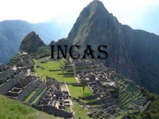 Incas
 