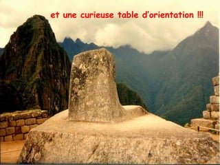 et une curieuse table d’orientation !!!