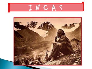 I N C A S 