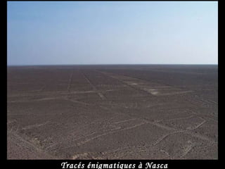 Tracés énigmatiques à Nasca 