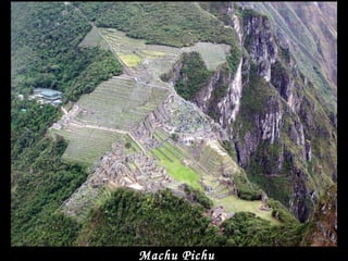 Machu Pichu
 