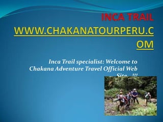 INCA TRAILWWW.CHAKANATOURPERU.COM Inca Trail specialist: Welcome to Chakana Adventure Travel Official Web Site...!!!  