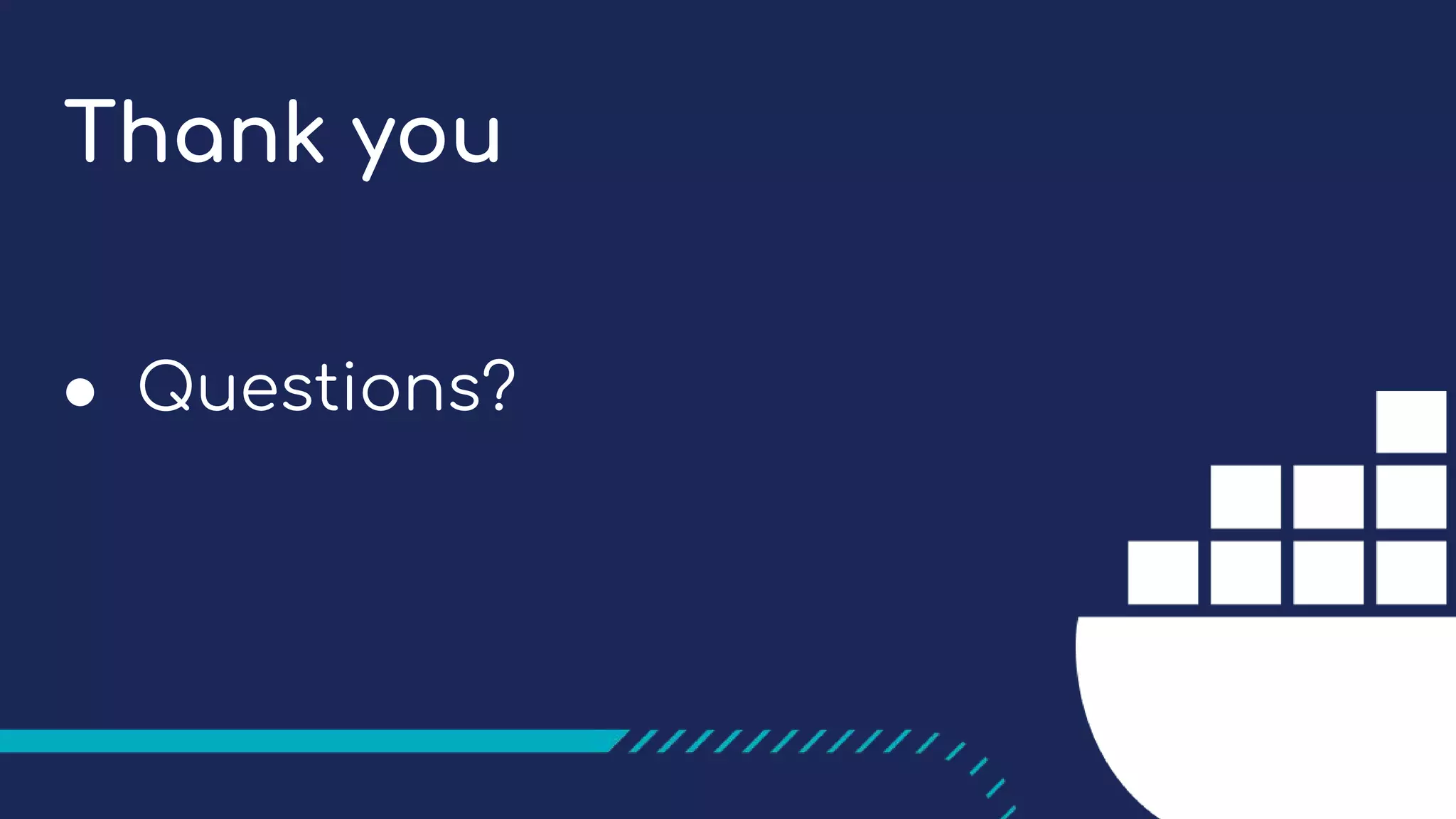 Thank you
● Questions?
 