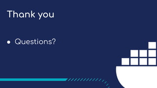 Thank you
● Questions?
 