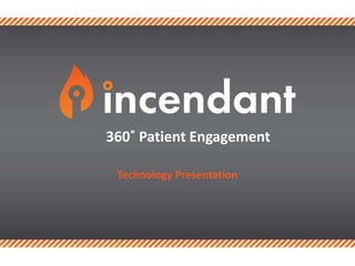 360˚ Patient Engagement 
Technology Presentation 
 