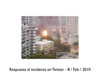 Respuesta al incidente en Twitter - 8 / Feb / 2010
 