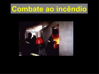 Combate ao incêndio 