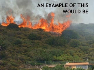 AN EXAMPLE OF THIS
        WOULD BE
 