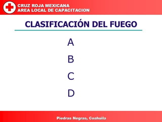 CLASIFICACIÓN DEL FUEGO A B C D 
