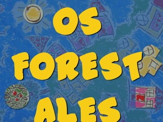 OS
FOREST

 