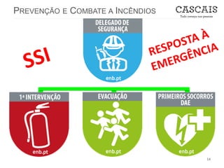 PREVENÇÃO E COMBATE A INCÊNDIOS
14
 