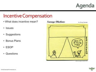 AgendaIncentive Compensation What does incentive mean?