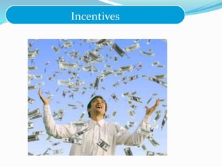 Incentives
 