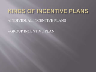 INDIVIDUAL INCENTIVE PLANS
GROUP INCENTIVE PLAN
 