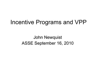 Incentive Programs and VPP John Newquist ASSE September 16, 2010 