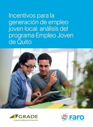 Incentivos para la
generación de empleo
joven local: análisis del
programa Empleo Joven
de Quito
 