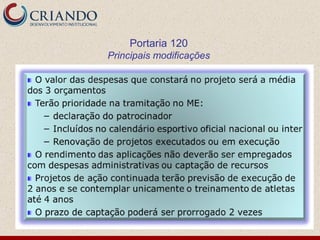 Portaria 120
Principais modificações
 