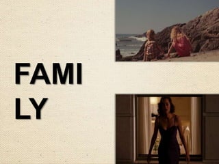 FAMI
LY
 