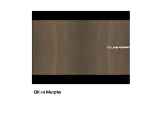 Cillian Murphy
 