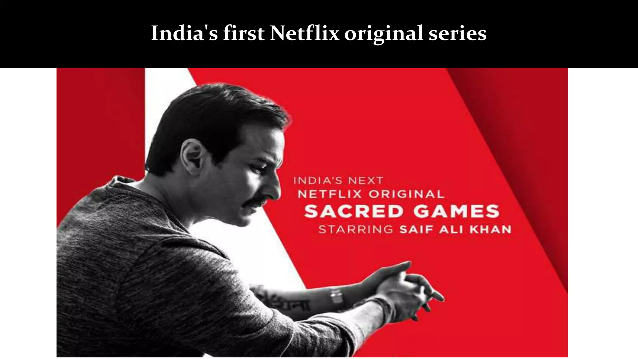 India's first Netflix original series
 