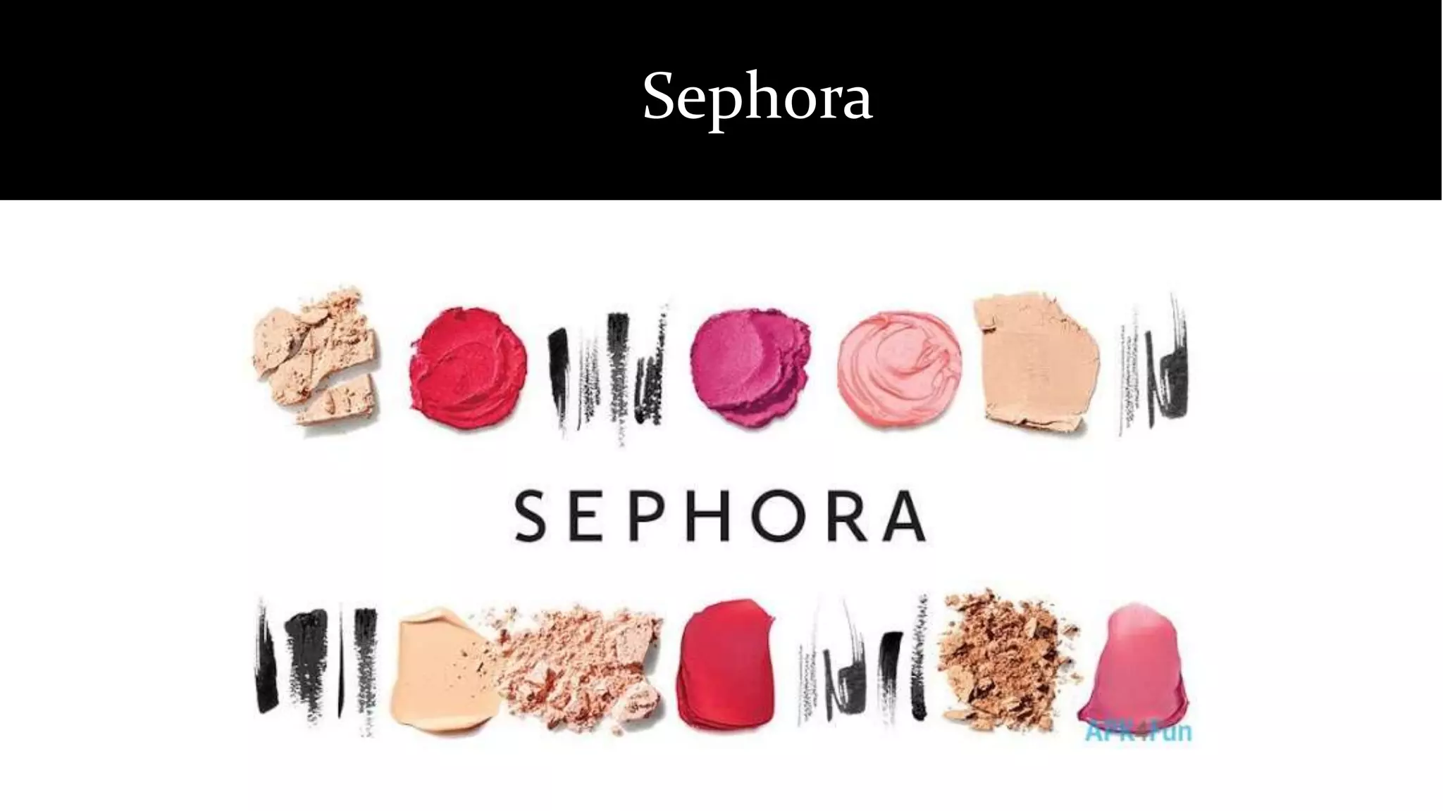 Sephora
 