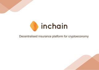 Decentralised insurance platform for the crypto economy
 