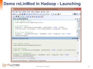 Demo rxLinMod in Hadoop - Launching
Revolution R Enterprise 37
 