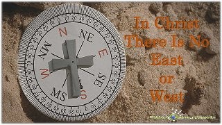 In Christ
There Is No
   East
    or
   West
 