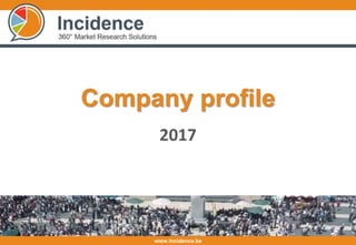 www.incidence.be
2017
Company profile
 