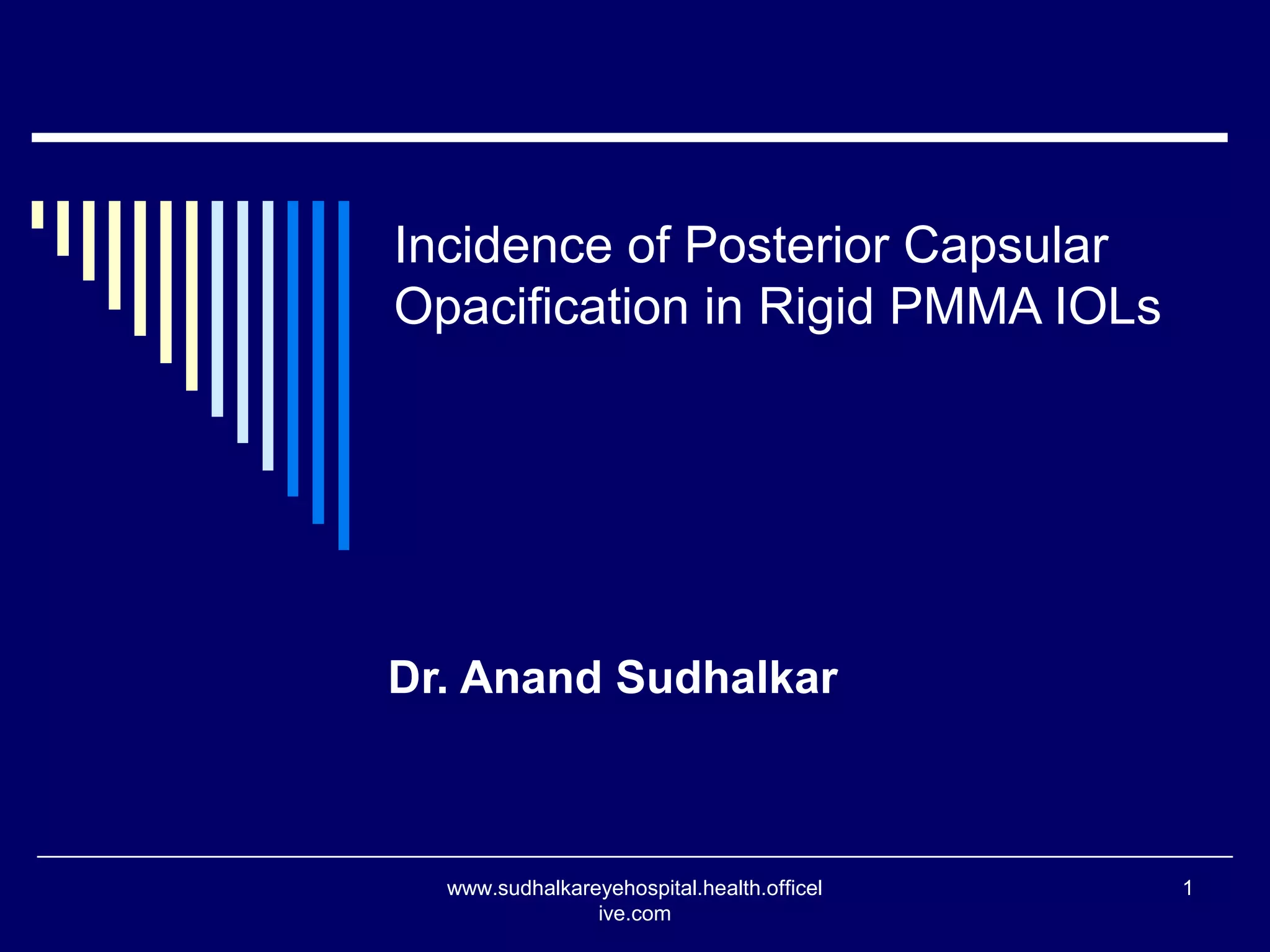 Incidence of posterior capsular opacification in rigid pmma PPT