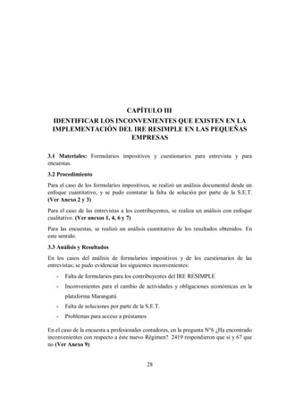28
CAPÍTULO III
IDENTIFICAR LOS INCONVENIENTES QUE EXISTEN EN LA
IMPLEMENTACIÓN DEL IRE RESIMPLE EN LAS PEQUEÑAS
EMPRESAS
...