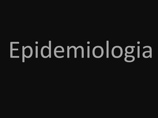 Epidemiologia
 