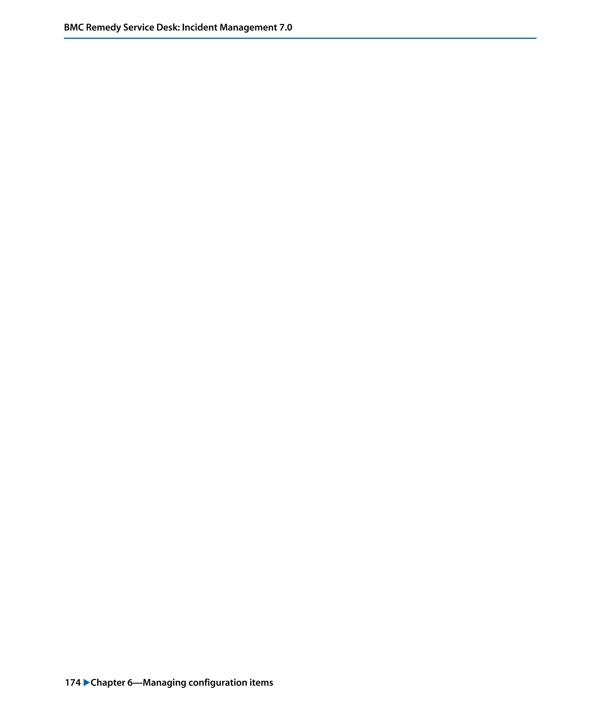 174 "Chapter 6—Managing configuration items
BMC Remedy Service Desk: Incident Management 7.0
 