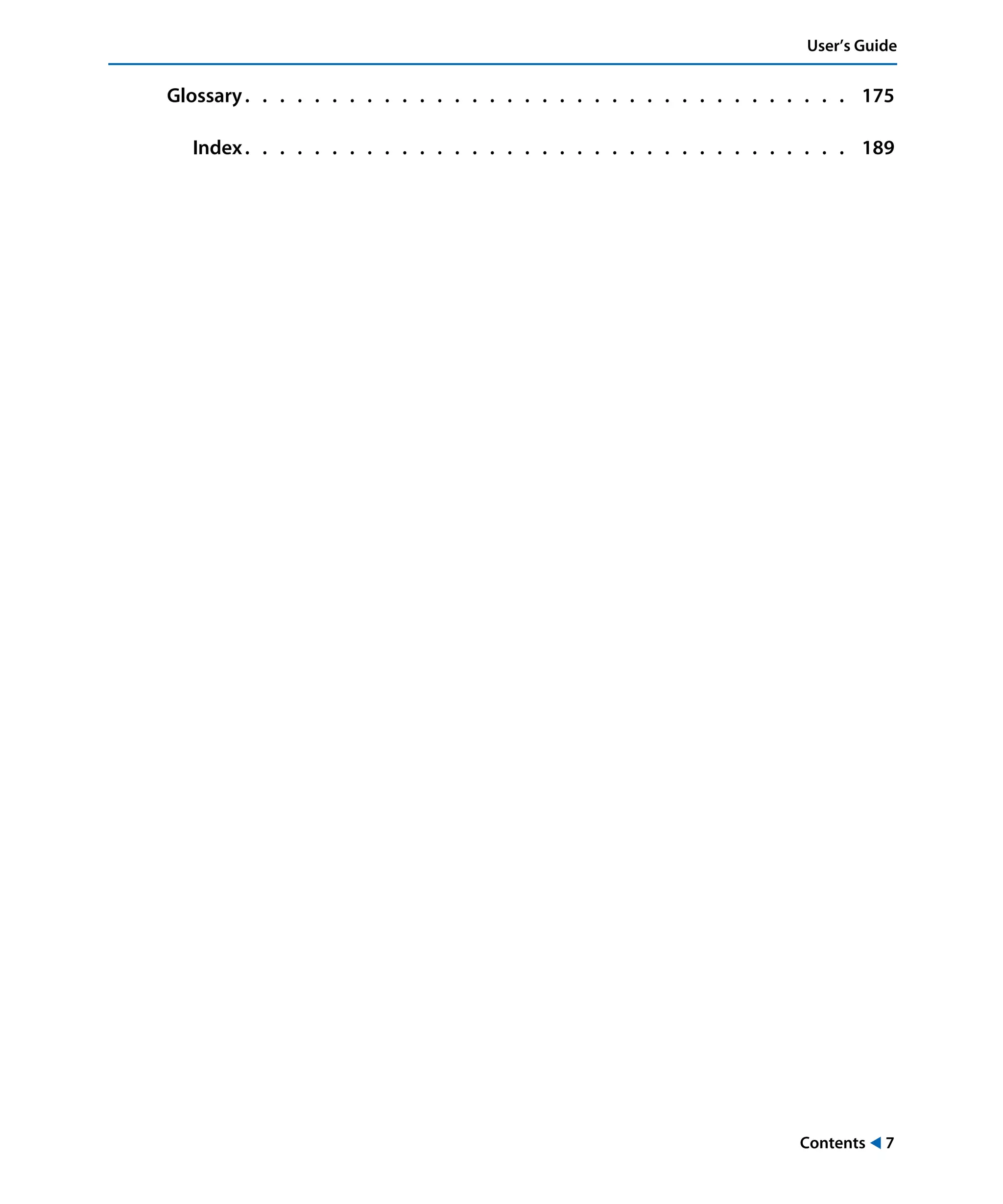 Contents ! 7
User’s Guide
Glossary. . . . . . . . . . . . . . . . . . . . . . . . . . . . . . . . . . . 175
Index. . . . . . . . . . . . . . . . . . . . . . . . . . . . . . . . . . . 189
 