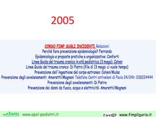 www.apel-pediatri.it www.fimpliguria.it
2005
 