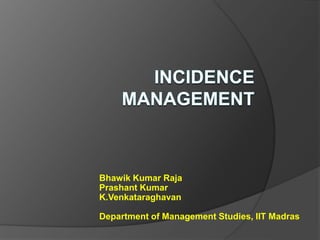Bhawik Kumar Raja
Prashant Kumar
K.Venkataraghavan
Department of Management Studies, IIT Madras
 