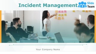 Your C ompany N ame
Incident Management
 