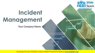 Incident
Management
Your Company Name
 